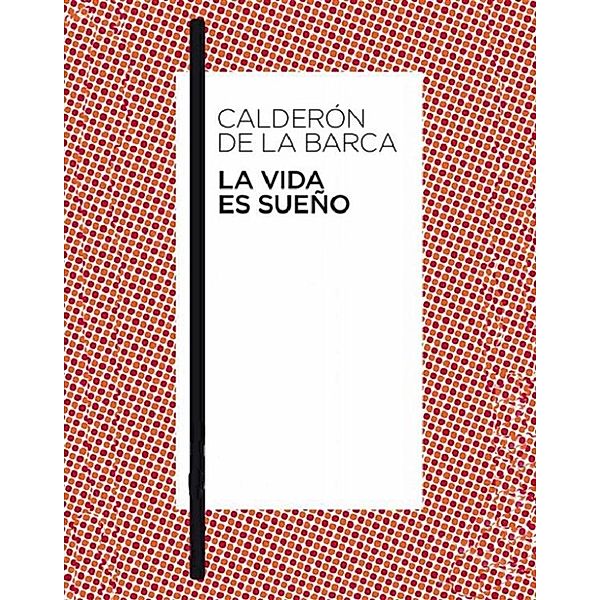 La vida es sueño, Pedro Calderón de la Barca