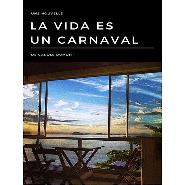 La Vida Es Un Carnaval, Carole Dumont