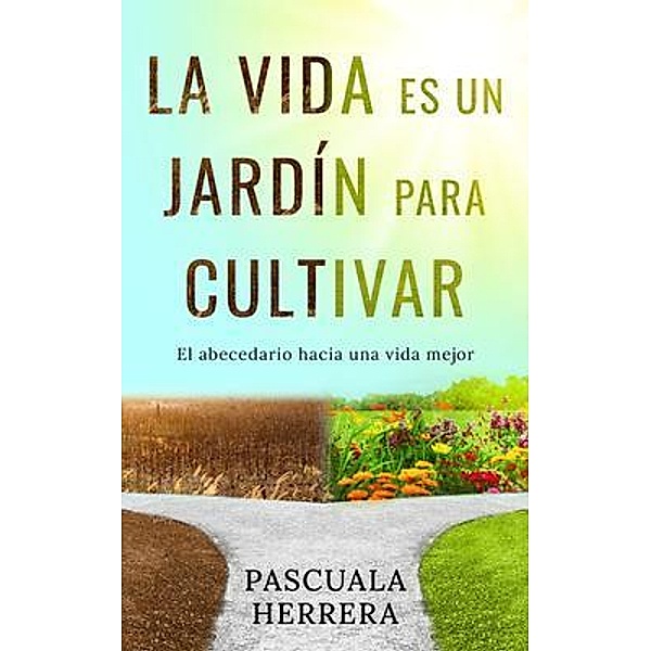 La vida es un jardín para cultivar, Pascuala Herrera