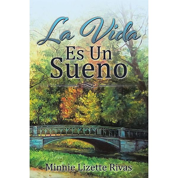 La Vida Es Un Sueno, Minnie Lizette Rivas