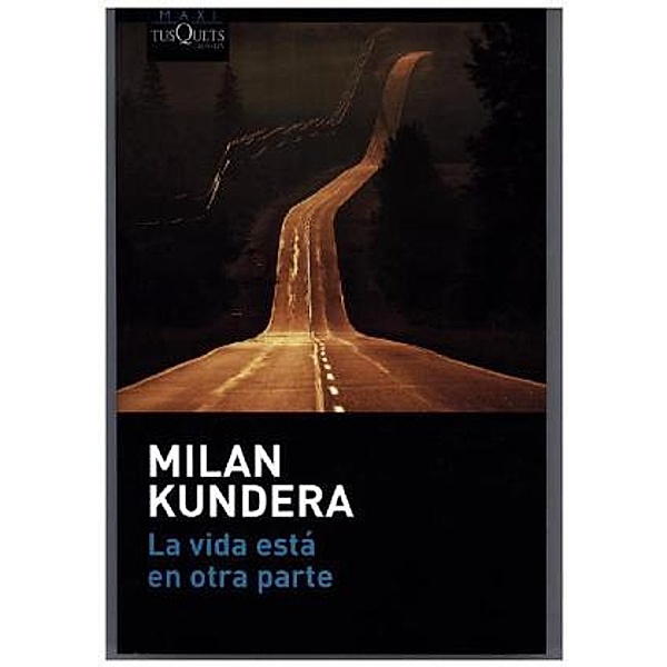 La vida esta en otra parte, Milan Kundera