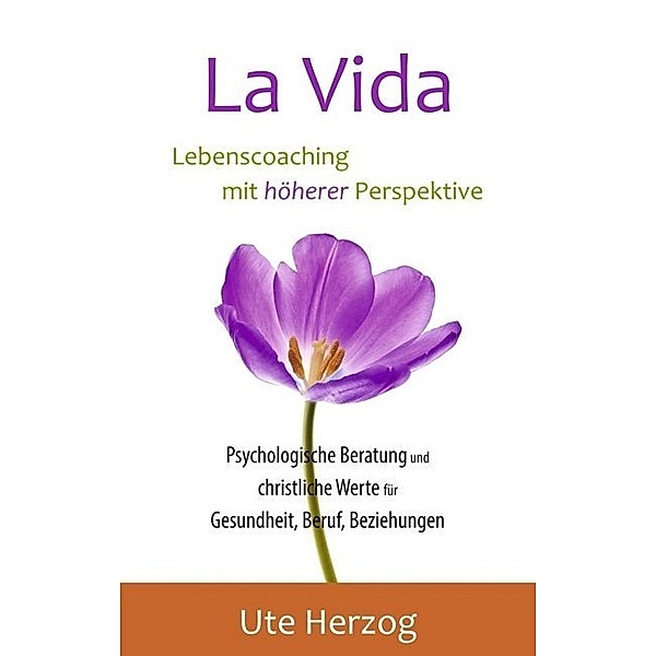 La Vida - Lebenscoaching mit höherer Perspektive, Ute Herzog