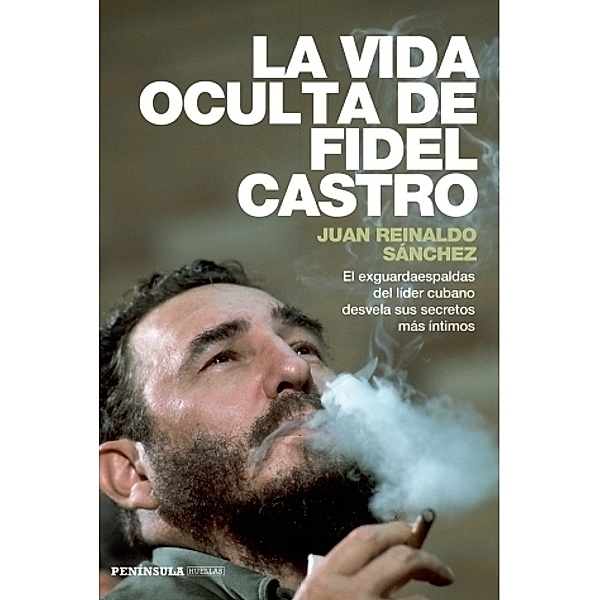 La vida oculta de Fidel Castro, Juan Reinaldo Sanchez