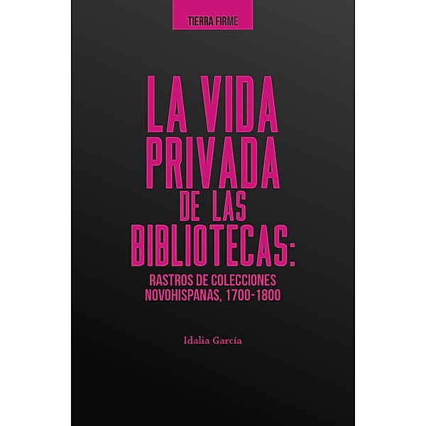 La vida privada de las bibliotecas / Ciencias Humanas, Idalia García