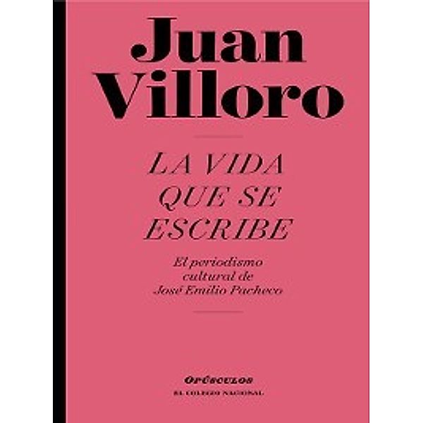 La vida que se escribe, Juan Villoro Ruiz