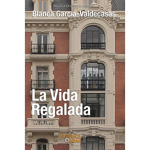 La vida regalada, Blanca García-Valdecasas y Andrada-Vanderwilde