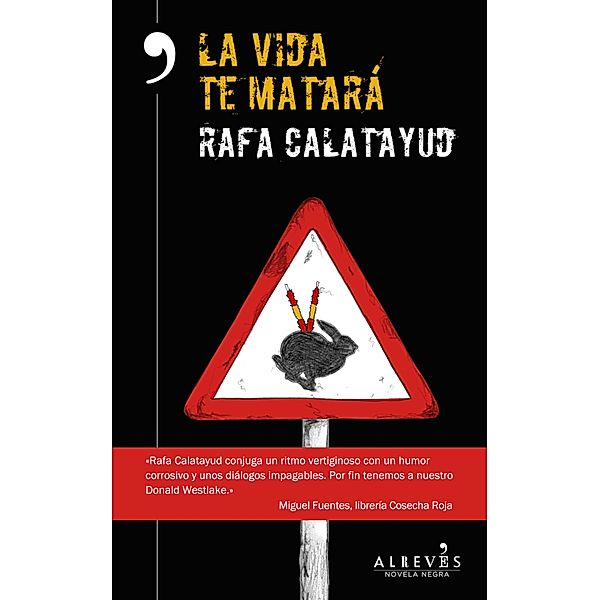 La vida te matará, Rafa Calatayud