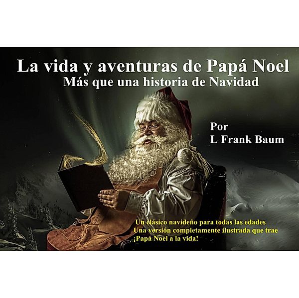 La vida y aventuras de Papá Noel, más que un cuento de Navidad, L Frank Baum, Kenneth Bostian