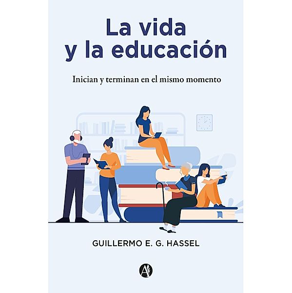 La vida y la educación, Guillermo E. G. Hassel