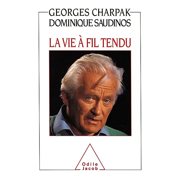 La Vie a fil tendu, Charpak Georges Charpak