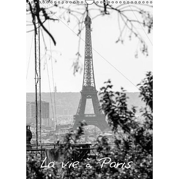 La vie à Paris (Wandkalender 2015 DIN A3 hoch), A.Wascher