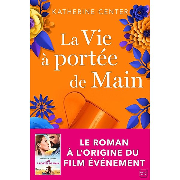 La Vie à portée de main / Hauteville Romans, Katherine Center