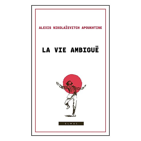 La Vie ambiguë, Alexis Nikolaievitch Apoukhtine