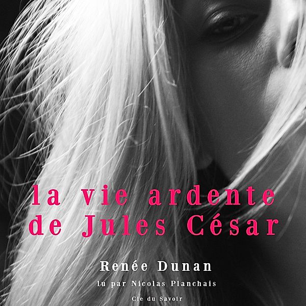 La vie ardente de Jules César, Renée Dunan