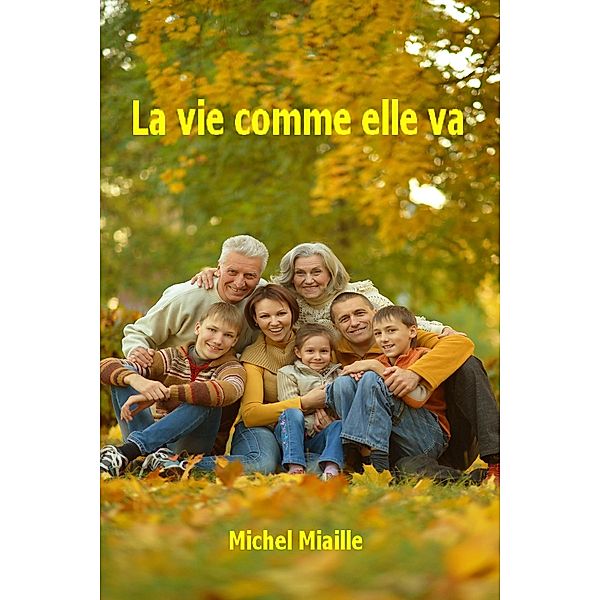 La Vie Comme Elle Va, Michel Miaille