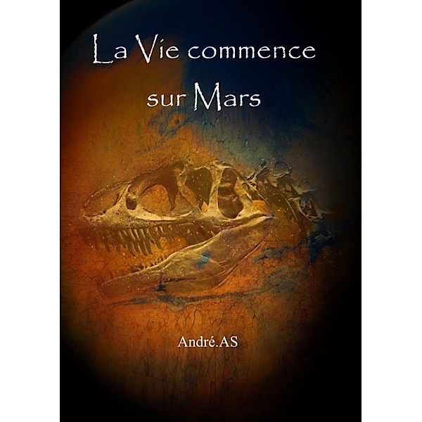 La Vie commence sur Mars, André AS