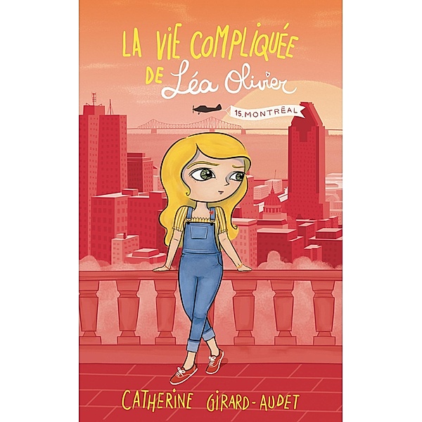 La Vie compliquée de Léa Olivier T15 / La vie compliquée de Léa Olivier Bd.15, Catherine Girard Audet
