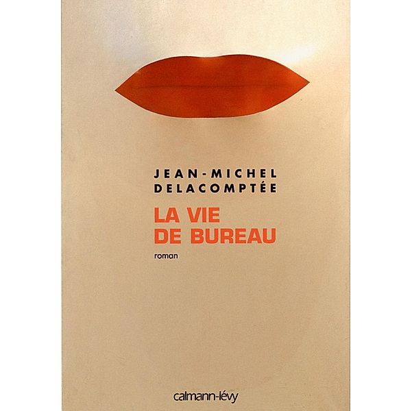 La Vie de bureau / Littérature Française, Jean-Michel Delacomptée