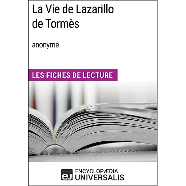 La Vie de Lazarillo de Tormès (anonyme), Encyclopaedia Universalis