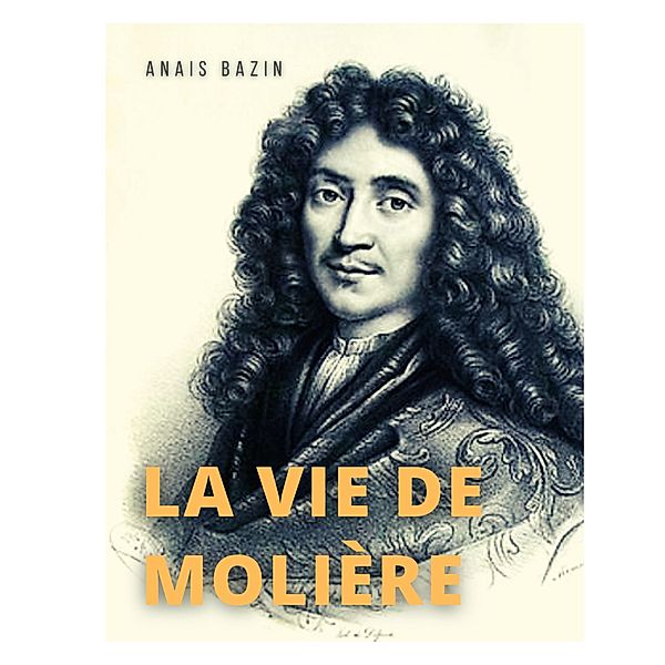 La vie de Molière, Anaïs Bazin