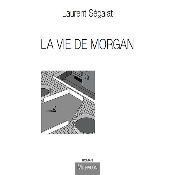 La Vie de Morgan, Segalat Laurent Segalat