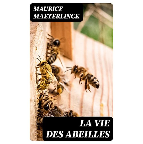La vie des abeilles, Maurice Maeterlinck