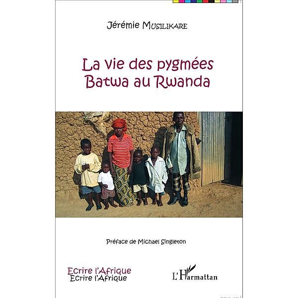 La vie des pygmees Batwa au Rwanda, Musilikare Jeremie Musilikare