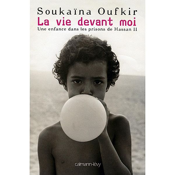 La Vie devant moi / Biographies, Autobiographies, Soukaïna Oufkir