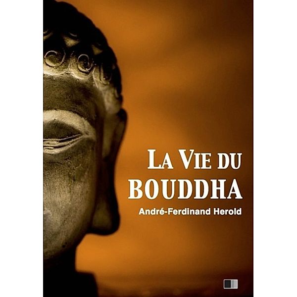 La vie du Bouddha, André-Ferdinand Herold