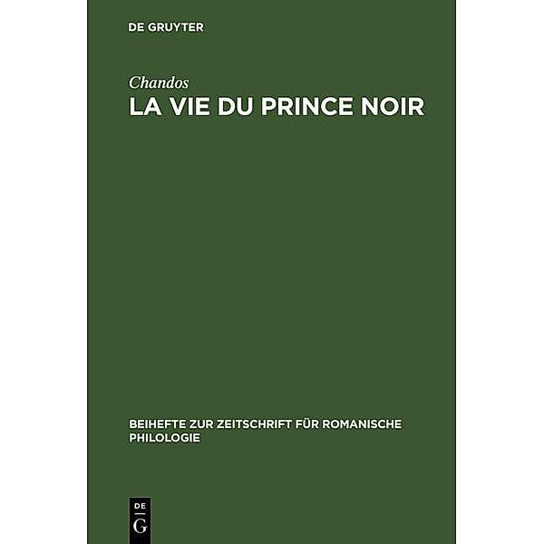 La vie du prince noir / Beihefte zur Zeitschrift für romanische Philologie Bd.147, Chandos