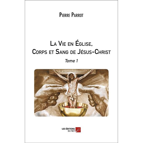 La Vie en Eglise, Corps et Sang de Jesus-Christ, Parrot Pierre Parrot