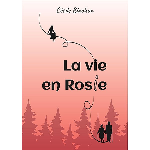 La vie en Rosie, Cécile Blachon