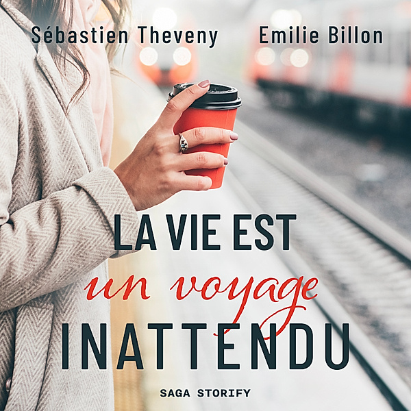 La Vie est un voyage inattendu, Emilie Billon, Sébastien Theveny
