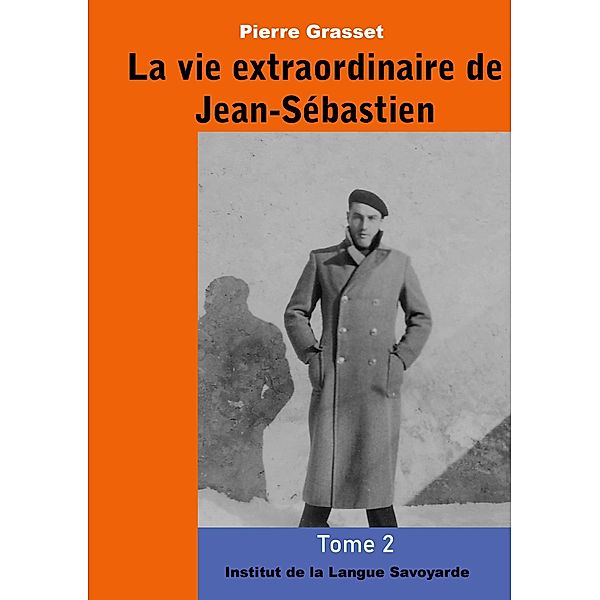 La vie extraordinaire de Jean-Sébastien (Tome 2), Pierre Grasset