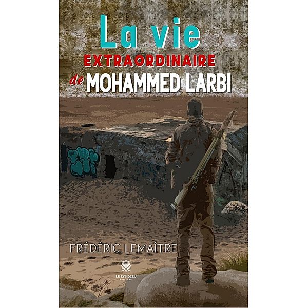 La vie extraordinaire de Mohammed Larbi, Frédéric Lemaître