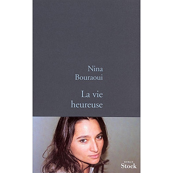La vie heureuse / La Bleue, Nina Bouraoui