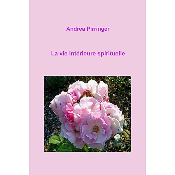 La vie intérieure spirituelle, Andrea Pirringer