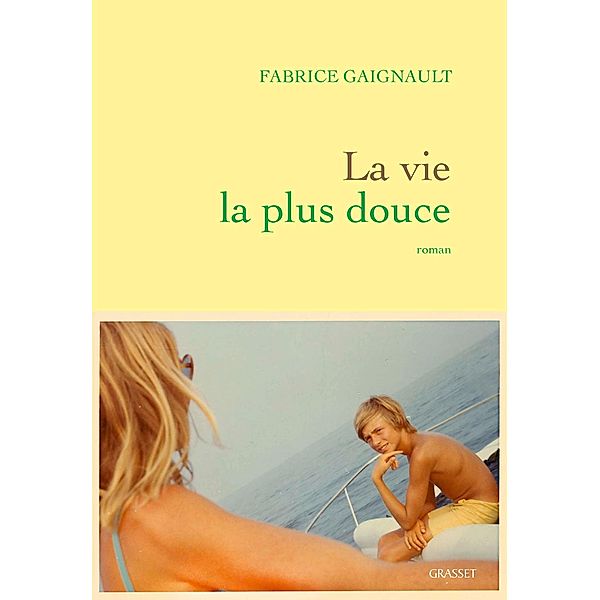 La vie la plus douce / Littérature Française, Fabrice Gaignault