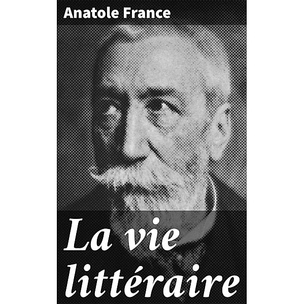 La vie littéraire, Anatole France