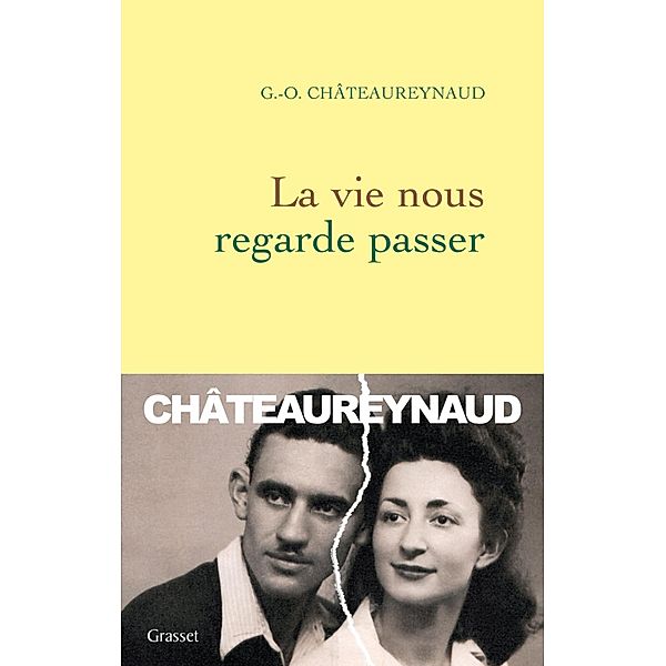 La vie nous regarde passer / Littérature Française, Georges-Olivier Châteaureynaud