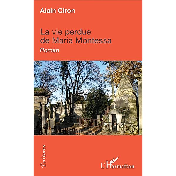 La Vie perdue de Maria Montessa, Ciron Alain CIRON