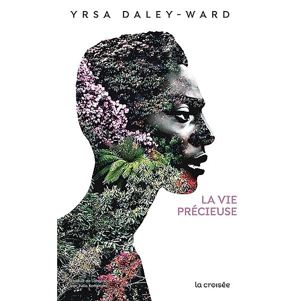 La Vie précieuse / La Vie précieuse, Yrsa Daley-ward