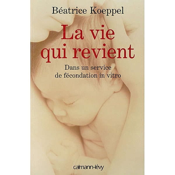 La Vie qui revient / Documents, Actualités, Société, Béatrice Koeppel