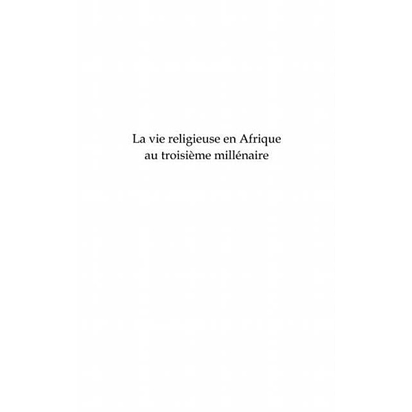La vie religieuse en afrique au troisiEme millenaire / Hors-collection, Jean-Marie Vianney Balegamire