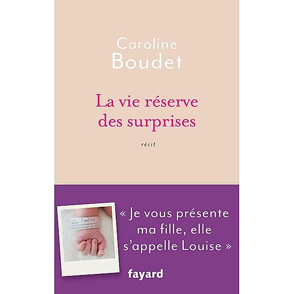 La vie réserve des surprises / Documents, Caroline Boudet