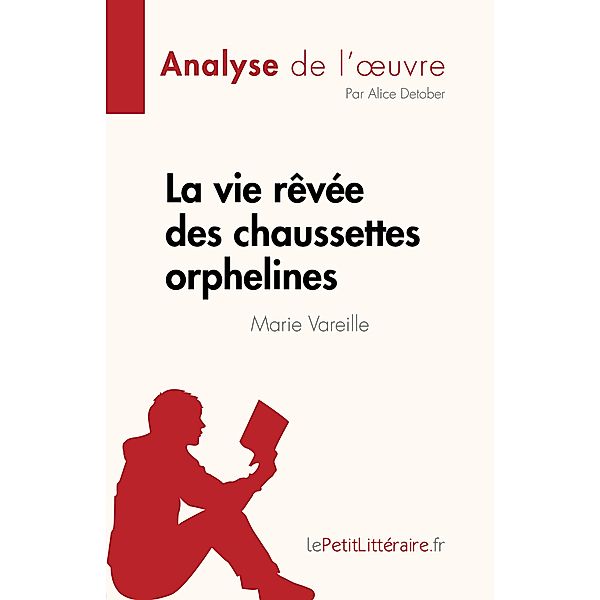 La vie rêvée des chaussettes orphelines de Marie Vareille (Analyse de l'oeuvre), Alice Detober