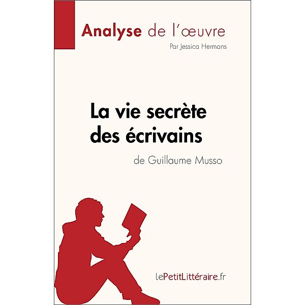 La vie secrète des écrivains de Guillaume Musso (Analyse de l'oeuvre), Jessica Hermans