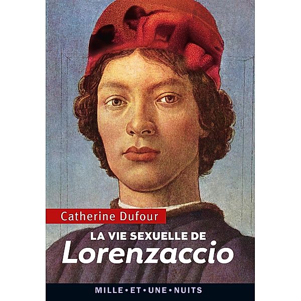 La Vie sexuelle de Lorenzaccio / La Petite Collection, Catherine Dufour