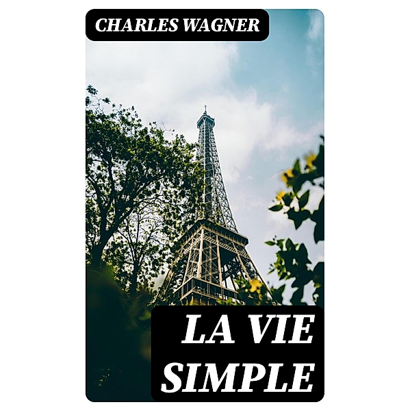 La vie simple, Charles Wagner