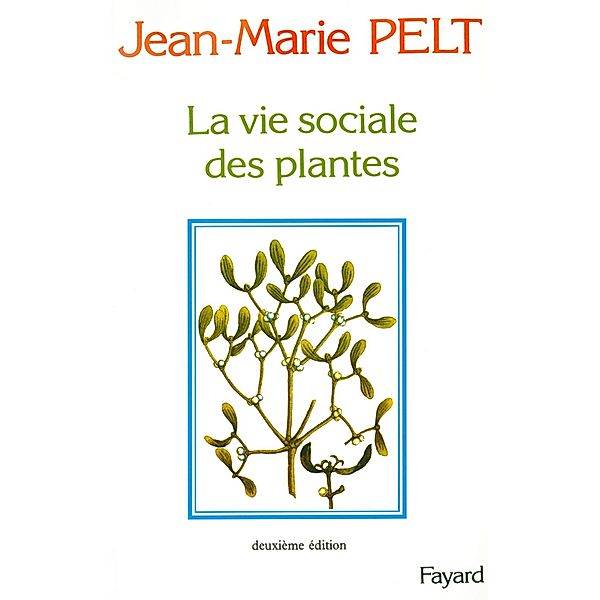 La Vie sociale des plantes / Hors Collection, Jean-Marie Pelt
